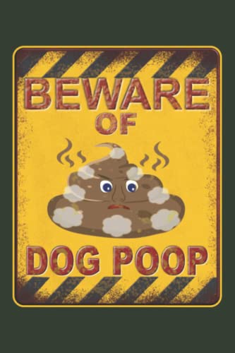 Beware of Dog Poop - Warnung vor der Hundekacke: Notizbuch (6“ x 9“ ~ DinA5) 120 linierte Seiten Personalisiertes Notizbuch / Skizzenbuch / Tagebuch ... als Geschenk zu allen möglichen Anlässen