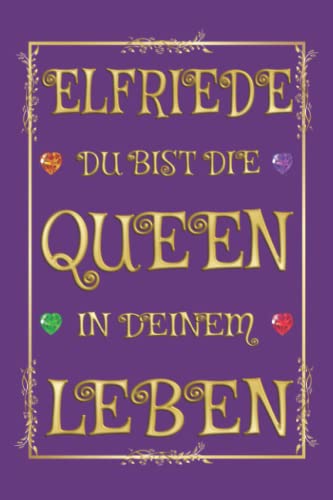 Elfriede - Du bist die Queen in Deinem Leben: Notizbuch (6 x 9 ~ DinA5) 120 gepunktete Seiten (Dot Grid) Notizbuch / Tagebuch mit prunkvollem ... Frauenvornamen als Geschenk zu allen Anlässen