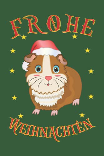 Santa Meerschweinchen - Frohe Weihnachten / Santa Guinea Pig - Merry Christmas: Notizbuch (6“ x 9“ ~ DinA5) 120 linierte Seiten Personalisiertes ... als Geschenk zu allen Anlässen