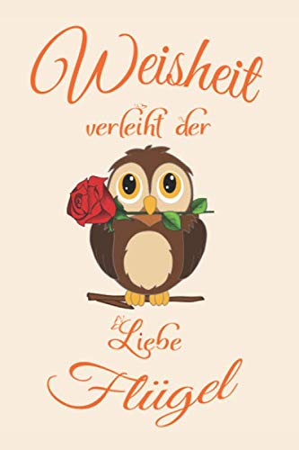 Weisheit Verleiht Der Liebe Flügel: Notizbuch (6“ x 9“ ~ DinA5) 120 linierte Seiten Personalisiertes Notizbuch / Skizzenbuch / Journal / Tagebuch / ... Anlässen. (Liebe & Valentinstag, Band 9)