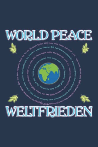 Weltfrieden - Das Wort Frieden in 70 Sprachen / World Peace - The word Peace in 70 languages: Notizbuch (6“ x 9“ ~ DinA5) 120 linierte Seiten ... Gefühls-Motiv als Geschenk zu allen Anlässen