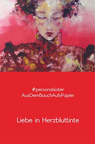 Liebe in Herzbluttinte: #personalsister - AusDemBauchAufsPapier