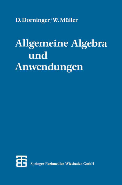 Allgemeine Algebra und Anwendungen von Vieweg+Teubner Verlag