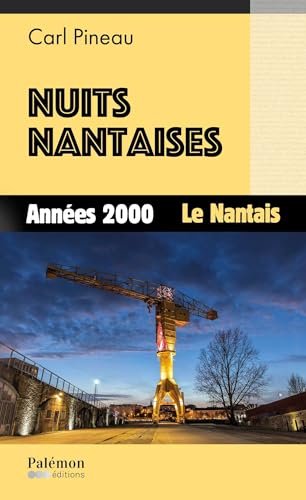 Nuits nantaises: Années 2000 - Le Nantais von PALEMON