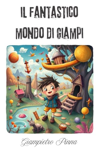 Il fantastico mondo di Giampi: un talento per i guai von Independently published