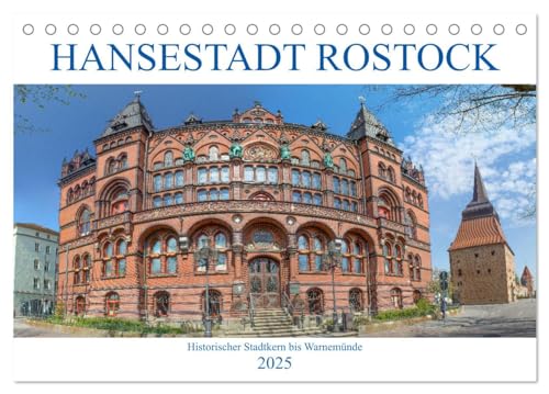 Hansestadt Rostock Historischer Stadtkern bis Warnemünde (Tischkalender 2025 DIN A5 quer), CALVENDO Monatskalender
