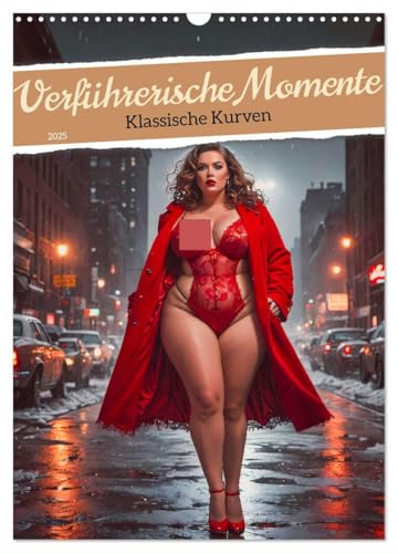 Verführerische Momente - Klassische Kurven (Wandkalender 2025 DIN A3 hoch), CALVENDO Monatskalender von CALVENDO