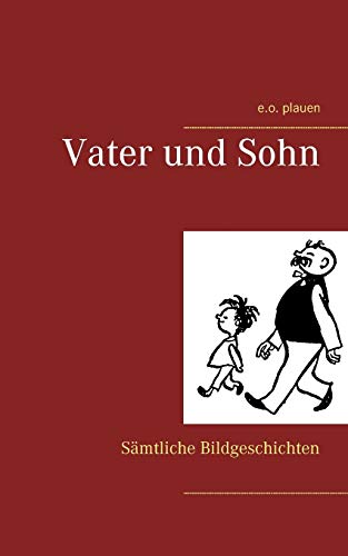 Vater und Sohn: Sämtliche Bildgeschichten