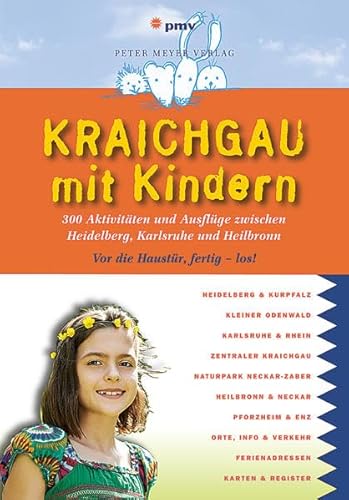 Kraichgau mit Kindern: 300 Aktivitäten und Ausflüge zwischen Heidelberg, Karlsruhe und Heilbronn (Freizeitführer mit Kindern)
