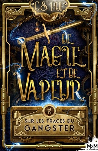 Sur les traces du Gangster: De magie et de vapeur, T2 von MXM BOOKMARK