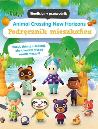 Animal Crossing New Horizons Podręcznik mieszkańca: Nieoficjalny przewodnik