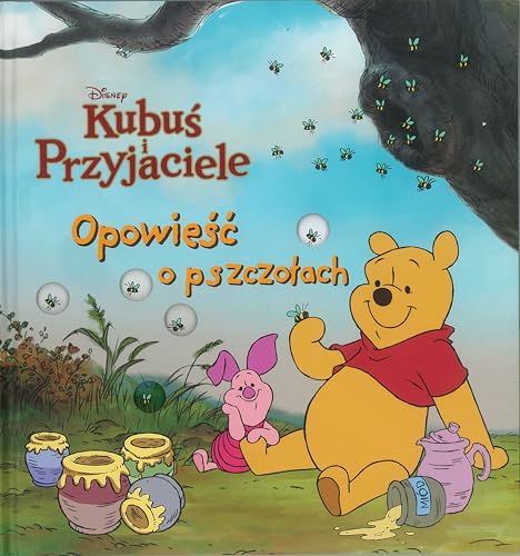 Opowieść o pszczołach. Disney Kubuś i Przyjaciele von Olesiejuk