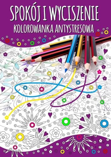 Spokój i wyciszenie Kolorowanka antystresowa von Love Books