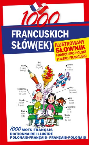 1000 francuskich slowek Ilustrowany slownik francusko-polski . polsko-francuski