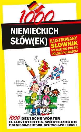 1000 niemieckich slowek Ilustrowany slownik niemiecko-polski polsko-niemiecki 1000 niemieckich slowek Ilustrowany slownik niemiecko-polski polsko-niemiecki von Level Trading