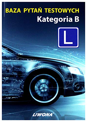 Baza pytań testowych Kategoria B Baza pytań testowych Kategoria B