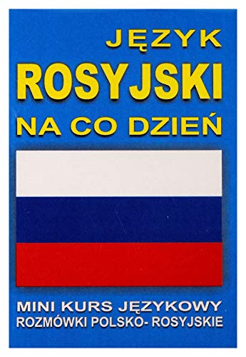 Jezyk rosyjski na co dzien + CD: Mini kurs językowy Rozmówki polsko - rosyjskie (JĘZYK NA CO DZIEŃ)