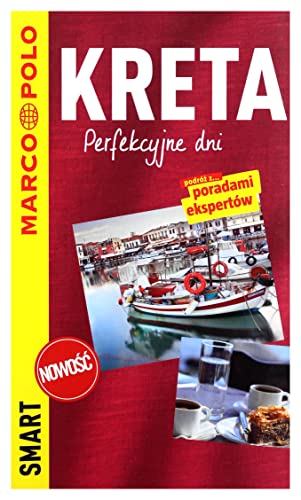 Kreta. Perfekcyjne dni. Przewodnik Marco Polo Smart Kreta. Perfekcyjne dni. Przewodnik Marco Polo Smart
