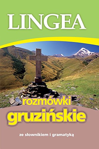 Lingea rozmowki gruzinskie: ze słownikiem i gramatyką Lingea rozmowki gruzinskie: ze słownikiem i gramatyką