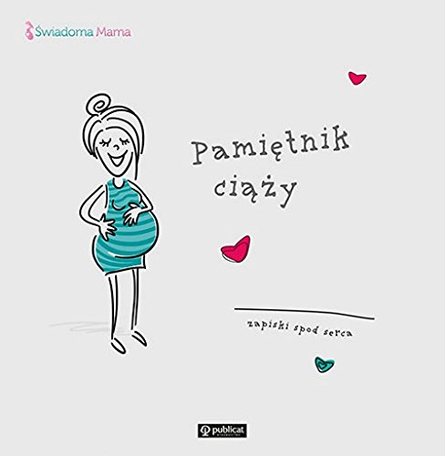 Pamietnik ciazy Zapiski spod serca Pamietnik ciazy Zapiski spod serca von Publicat
