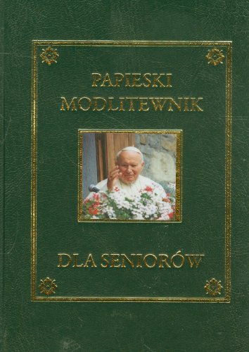 Papieski modlitewnik dla seniorów Papieski modlitewnik dla seniorów