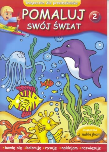 Pomaluj swój swiat zeszyt 2: ksiazeczka dla przedszkolaka Pomaluj swój swiat zeszyt 2: ksiazeczka dla przedszkolaka