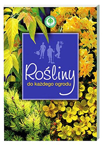 Rosliny do kazdego ogrodu von Agencja Promocji Zieleni