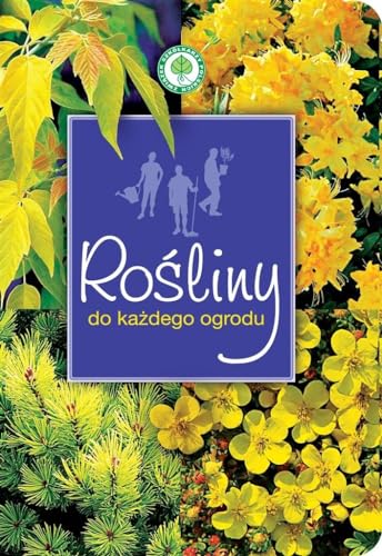 Rosliny do kazdego ogrodu Rosliny do kazdego ogrodu
