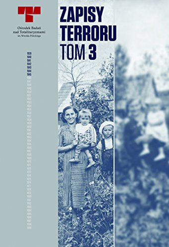 Zapisy Terroru III Okupacja niemiecka w dystrykcie radomskim/ Zapisy Terroru III Okupacja niemiecka w dystrykcie radomskim/ von Osrodek Badan nad Totalitaryzmami im. Witold Pileckiego