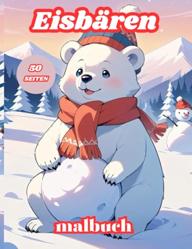 Eisbären malbuch: 50 Seiten zum Ausmalen eines Winterbären zur Unterhaltung Eisbären malbuch: 50 Seiten zum Ausmalen eines Winterbären zur Unterhaltung von Independently published