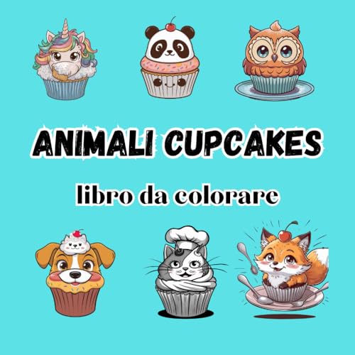 animali cupcakes libro da colorare: 50 pagine per colorare linee spesse e facili animali cupcakes libro da colorare: 50 pagine per colorare linee spesse e facili von Independently published