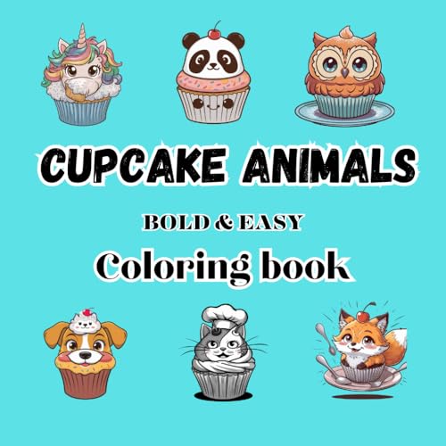 cupcake animals bold and easy coloring book: 50 pages to color bold lines and simple cupcake animals bold and easy coloring book: 50 pages to color bold lines and simple von Independently published