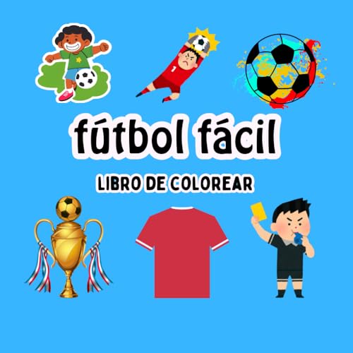 fútbol fácil libro de colorear: 50 páginas para colorear con líneas atrevidas y sencillas para que los niños de 3 a 12 años se diviertan. fútbol fácil libro de colorear: 50 páginas para colorear con líneas atrevidas y sencillas para que los niños de 3 a 12 años se diviertan. von Independently published