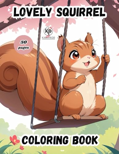 lovely Squirrel Coloring Book: 50 pages to color for get entertainment lovely Squirrel Coloring Book: 50 pages to color for get entertainment von Independently published