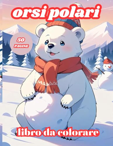 orsi polari libro da colorare: 50 pagine da colorare orso invernale per divertirsi orsi polari libro da colorare: 50 pagine da colorare orso invernale per divertirsi von Independently published