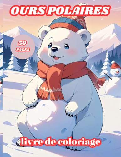 ours polaire livre de coloriage: 50 pages à colorier sur l'ours d'hiver pour se divertir ours polaire livre de coloriage: 50 pages à colorier sur l'ours d'hiver pour se divertir von Independently published