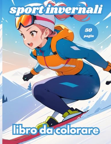 sport invernali libro da colorare: 50 pagine da colorare per divertirsi sport invernali libro da colorare: 50 pagine da colorare per divertirsi von Independently published