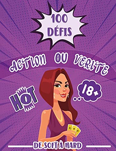 100 défis action ou vérité de soft à hard: Le jeu coquin pour soirée de couple | Une idée très HOT pour pimenté votre histoire au lit | Des activités ... ou une femme | Idée cadeau saint valentin 100 défis action ou vérité de soft à hard: Le jeu coquin pour soirée de couple | Une idée très HOT pour pimenté votre histoire au lit | Des activités ... ou une femme | Idée cadeau saint valentin