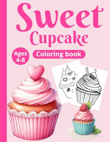 Coloring book with sweet cupcakes: 50 adorable treats for kids, girls and boys ages 4-8 gift for toddlers.