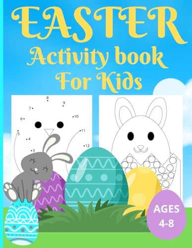 Easter Activity Book: For kids ages 4-8. the perfect gift for a toddler lots of fun activities such as : coloring, dot marker, scissor skills and more.