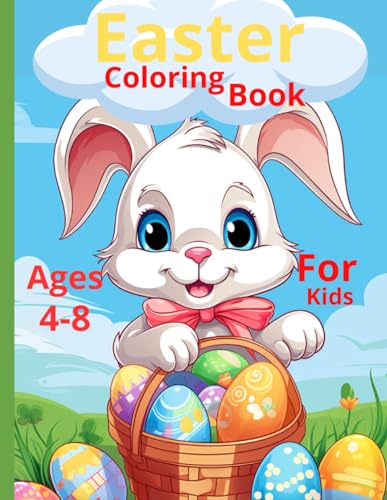 Easter coloring book - for children aged 4-8.: 50 pages to color including chickens, bunnies, Easter eggs, Easter baskets.
