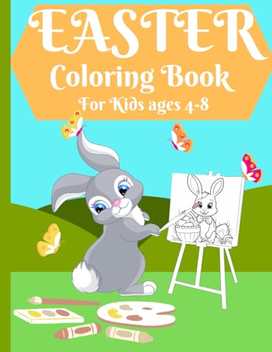 Easter coloring book for children ages 4-8: 30 pictures of bunnies, Easter eggs, chickens. The perfect gift for a toddler.