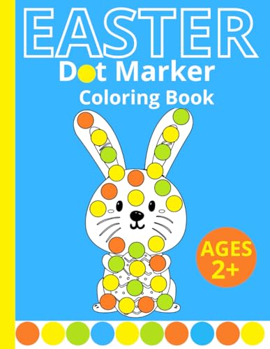Easter dot marker: Activity book for children, preschoolers age 2+. Easter basket stuffer perfect for a toddler gift.