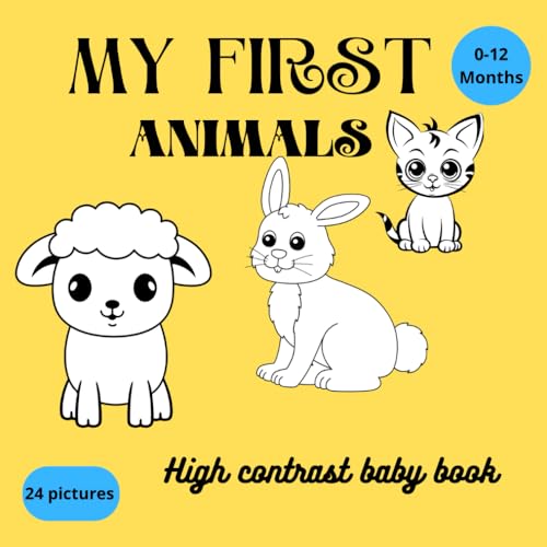 My First Book With Animals - high contrast for newborns aged 0-12 months: Teaches the child from an early age, 24 black and white pictures.