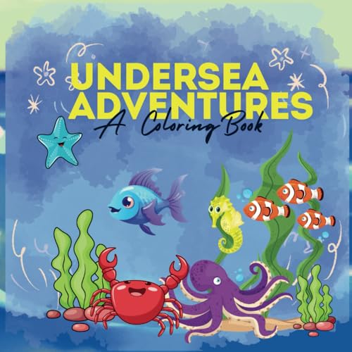 Undersea Adventures: A Coloring Book: Color your way through the ocean’s wonders Undersea Adventures: A Coloring Book: Color your way through the ocean’s wonders von Independently published