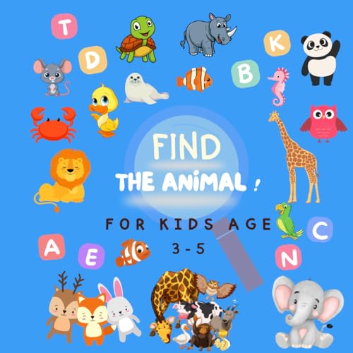 FIND THE ANIMAL ! For Kids age 3-5: educational book to develop observation skills in children ,Kids games