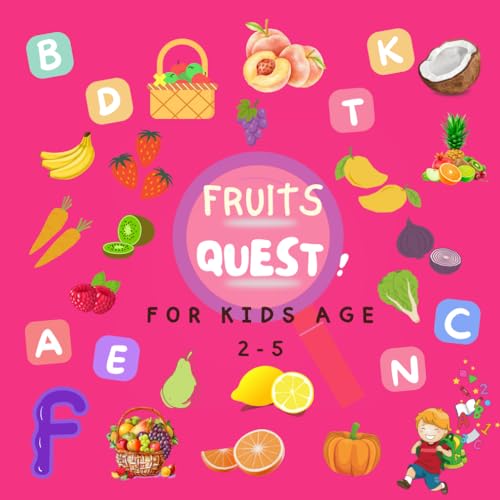 FRUITS QUEST ! For Kids age 2-5: Exploring the Alphabet, educational book to develop observation skills in children