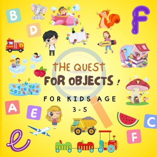 THE QUEST FOR OBJECTS ! For Kids age 3-5: observation and interactive learning book , Kids games