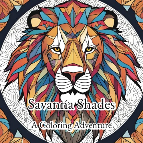 Savanna Shades: A Coloring Adventure von Independently published