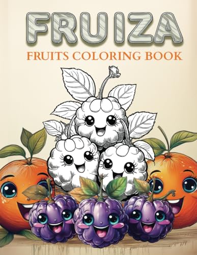 Fruiza - Fruits Coloring Book | Fruit-Themed coloring book: Vibrant world of fruits Fruiza - Fruits Coloring Book | Fruit-Themed coloring book: Vibrant world of fruits von Independently published
